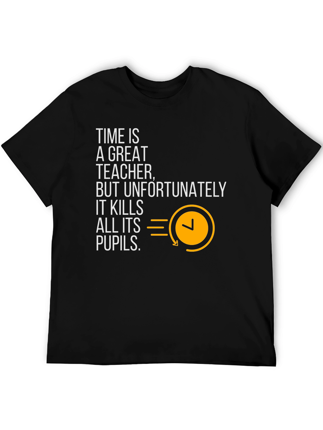 Time is a Great Teacher Graphic Tee