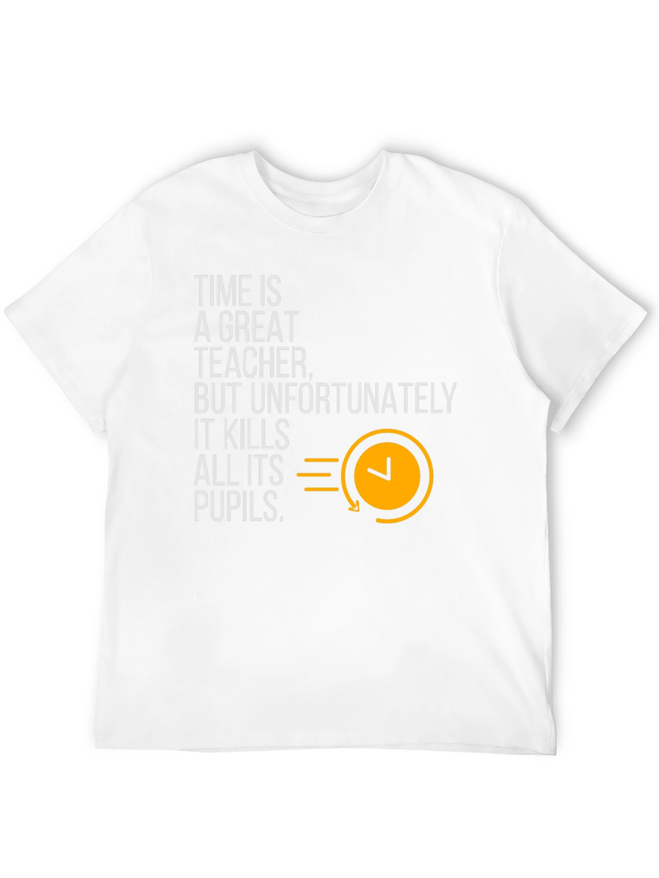 Time is a Great Teacher Graphic Tee