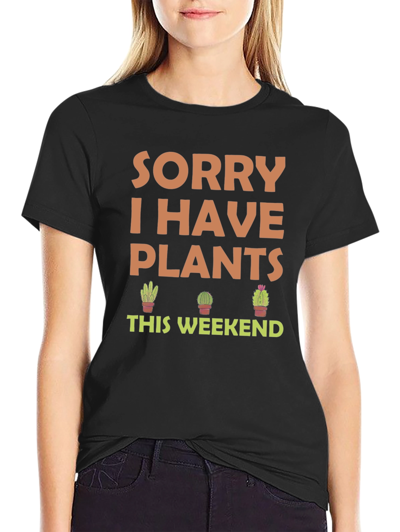 Sorry I Have Plants This Weekend T-Shirt