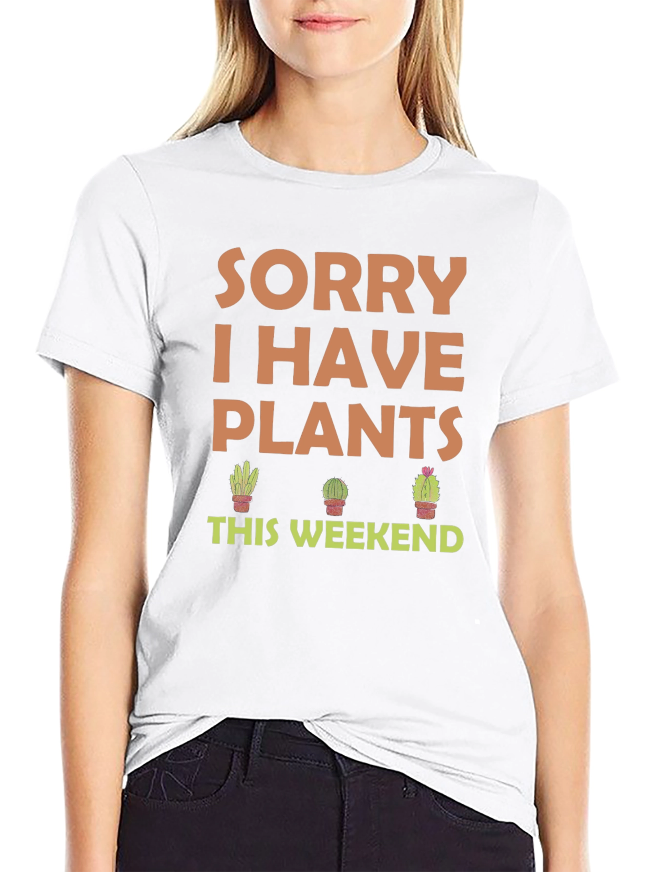 Sorry I Have Plants This Weekend T-Shirt