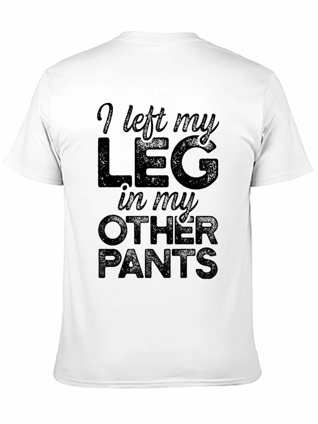 Funny Leg in Other Pants T-Shirt