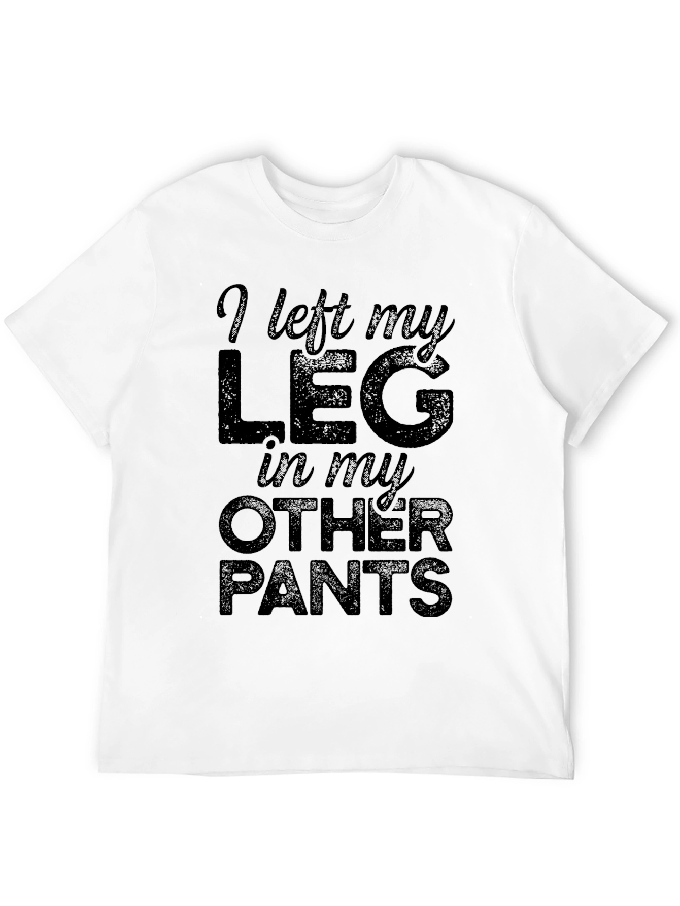 Funny Leg in Other Pants T-Shirt