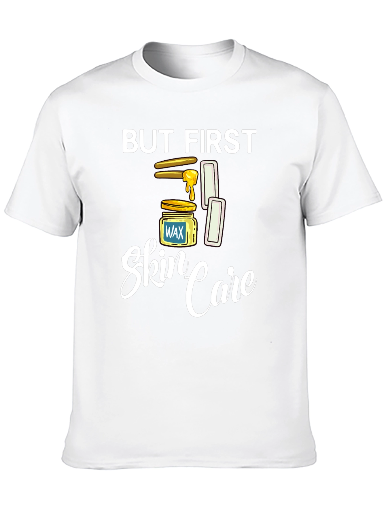 But First Skin Care T-Shirt Waxing Humor Tee
