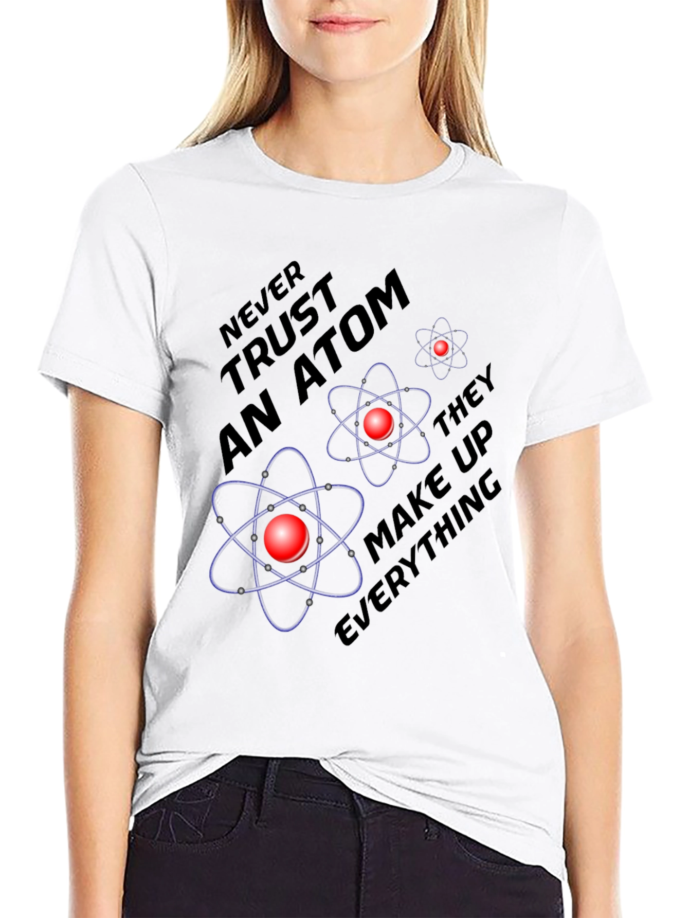 Atom Science Joke T-Shirt - Never Trust an Atom