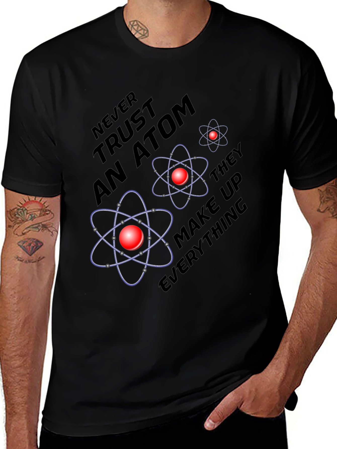 Atom Science Joke T-Shirt - Never Trust an Atom
