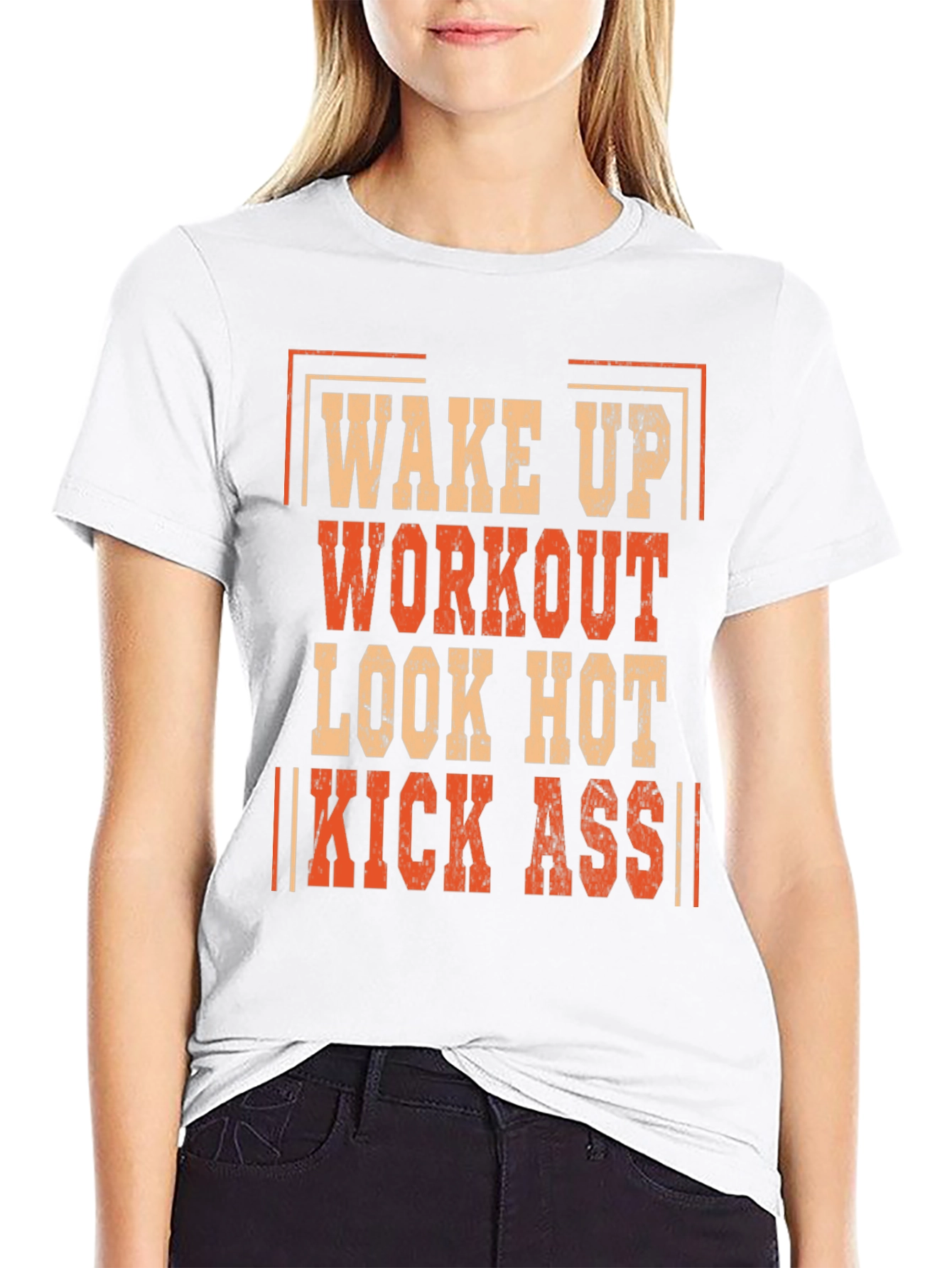 Wake Up Workout Look Hot Kick Ass T-Shirt