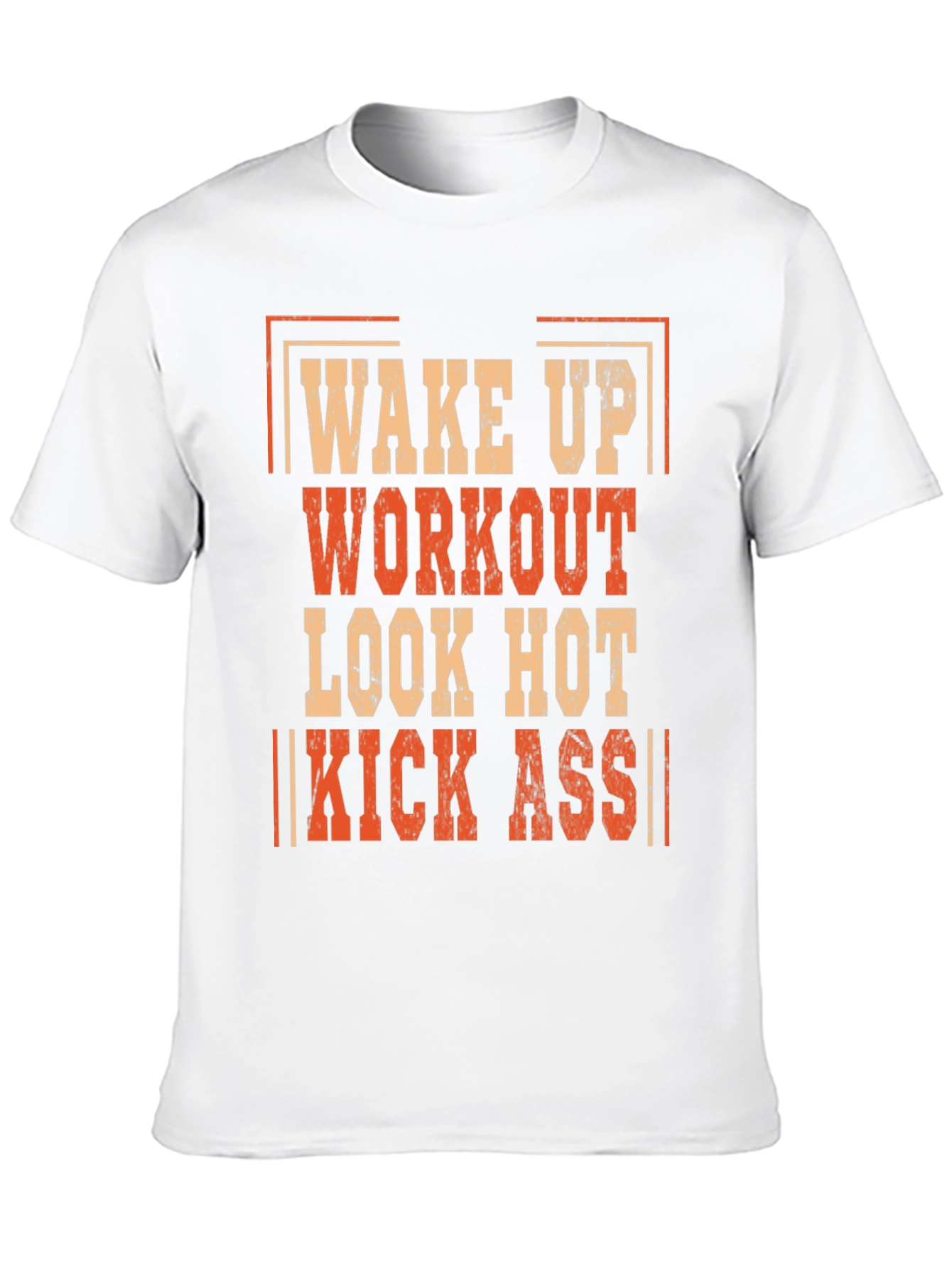 Wake Up Workout Look Hot Kick Ass T-Shirt