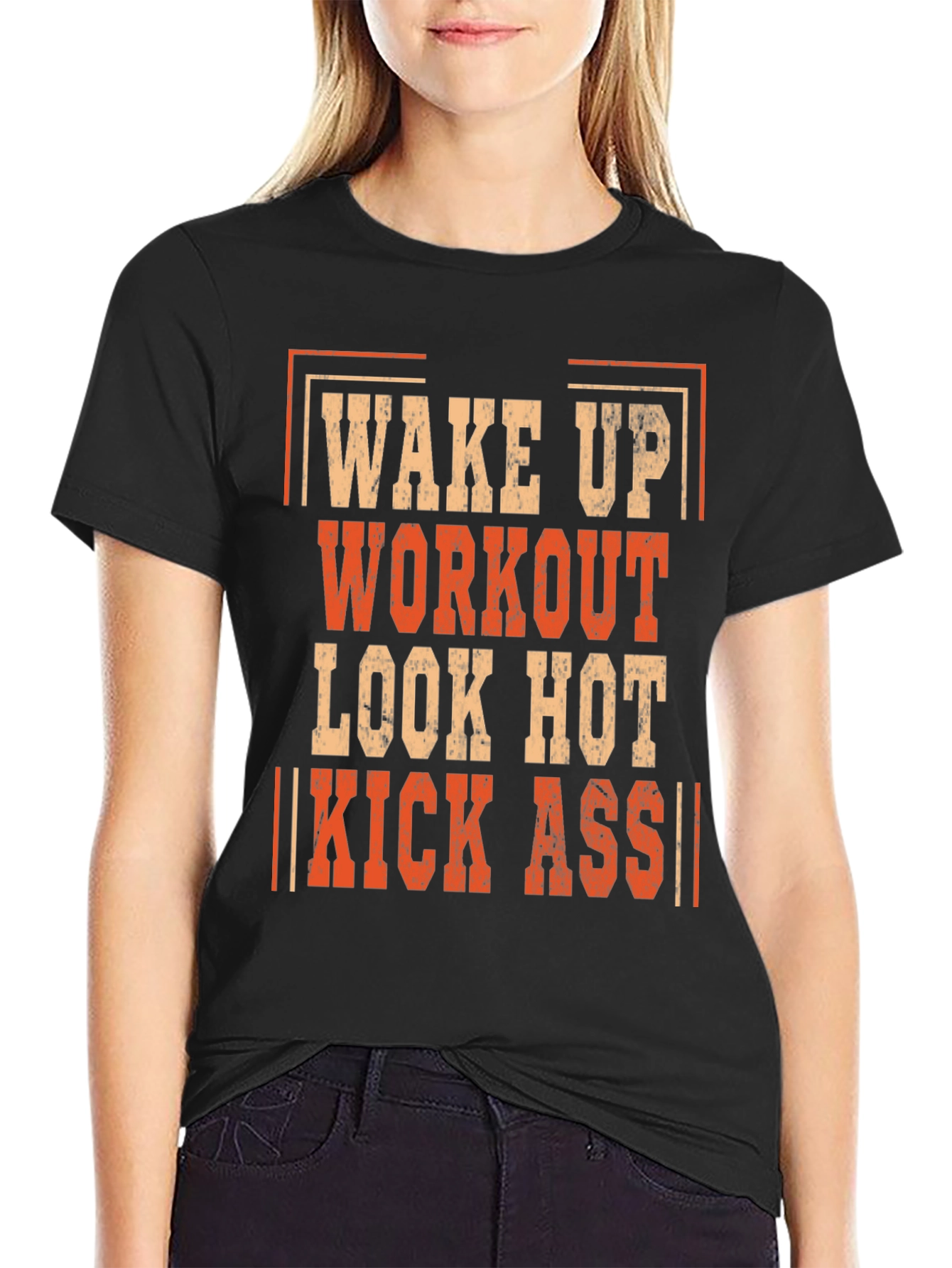 Wake Up Workout Look Hot Kick Ass T-Shirt