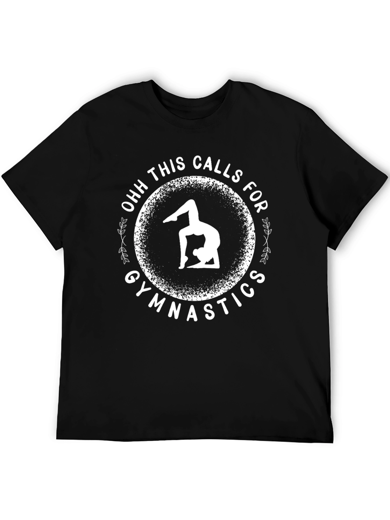 Gymnastics T-Shirt - Ohh This Calls For Gymnastics