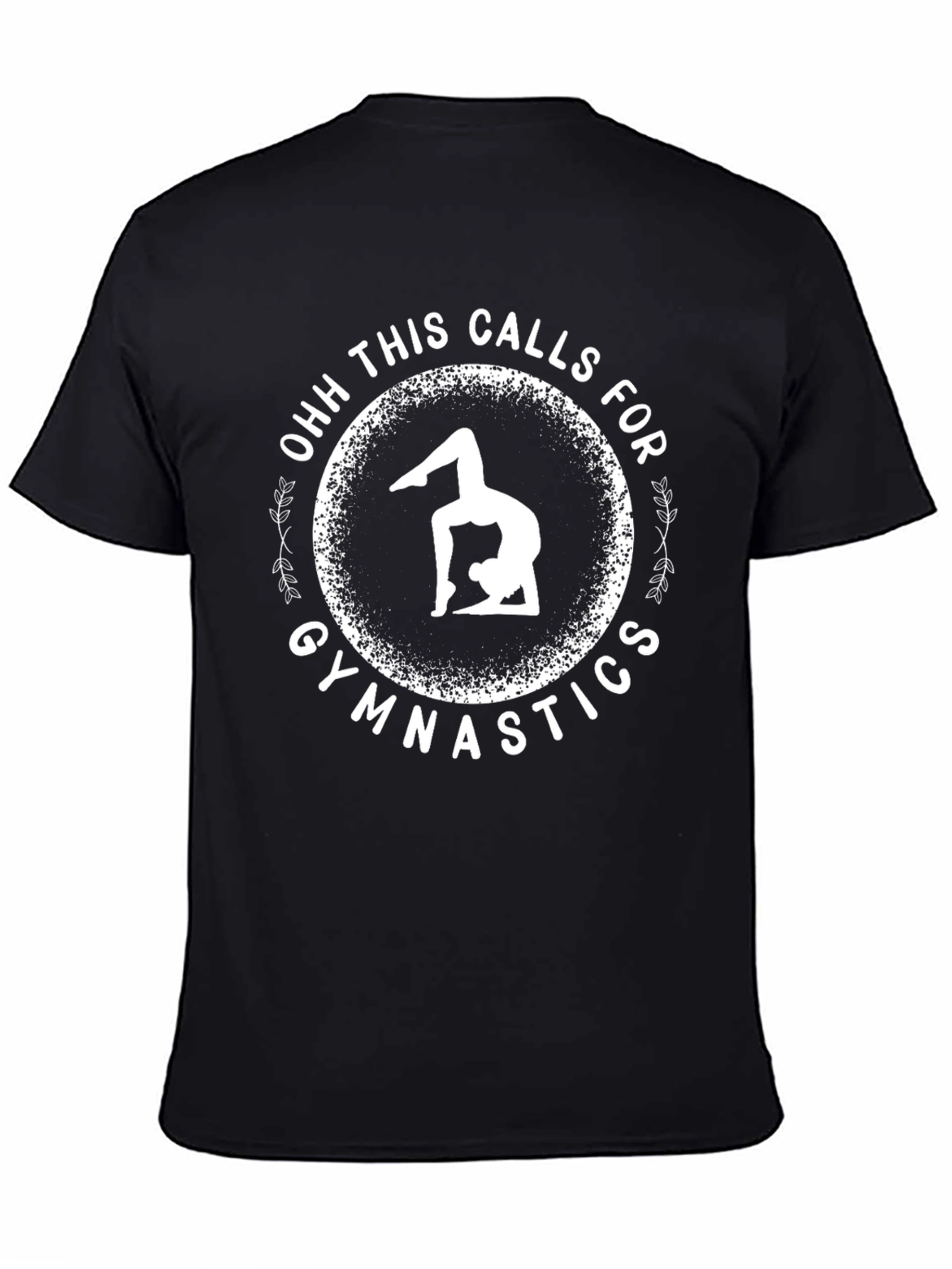 Gymnastics T-Shirt - Ohh This Calls For Gymnastics