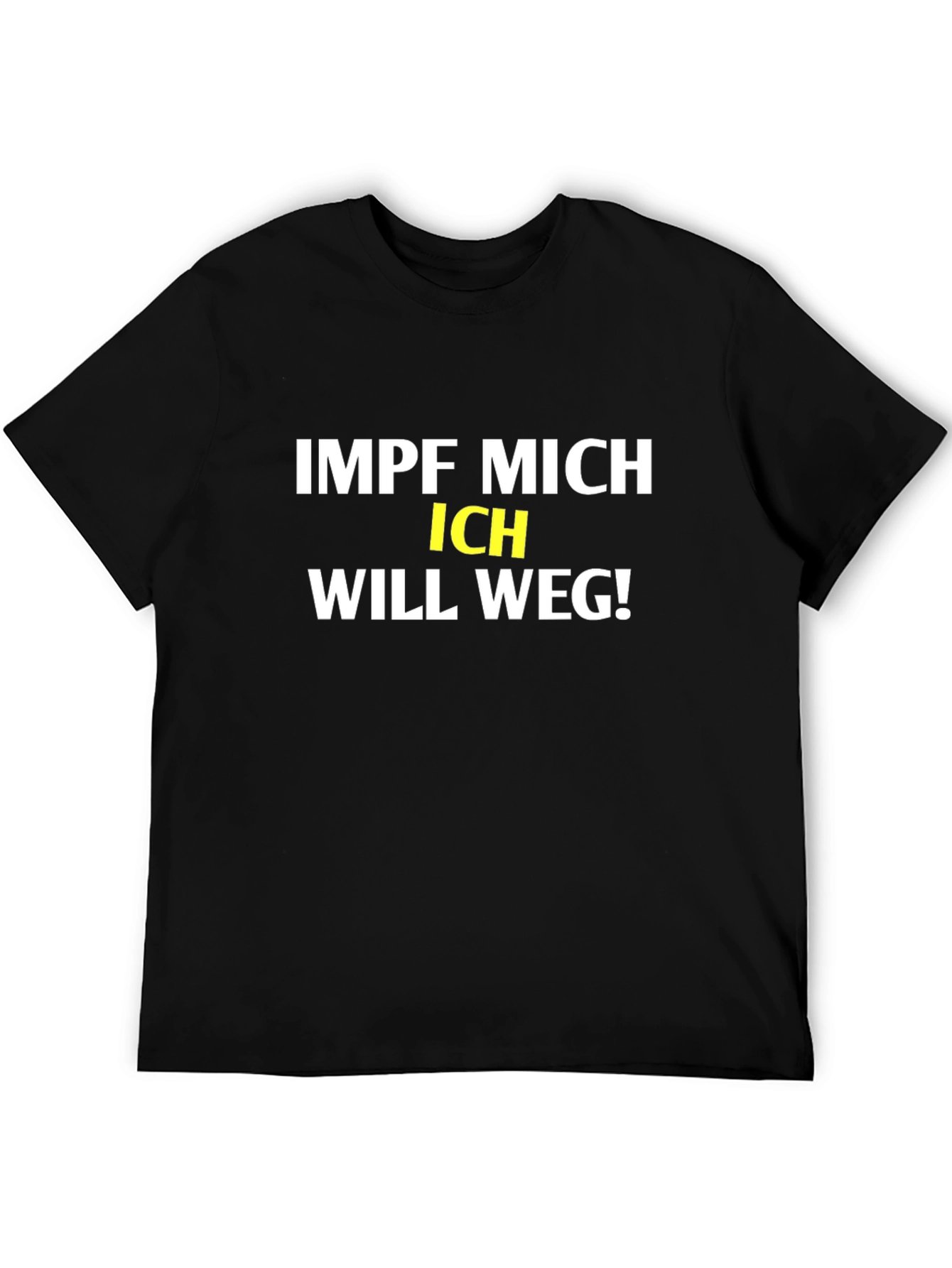 IMPF MICH ICH WILL WEG! T-Shirt