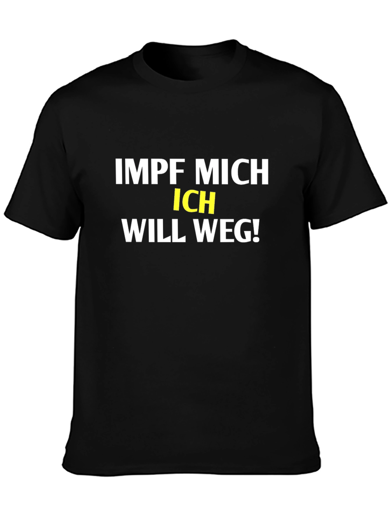 IMPF MICH ICH WILL WEG! T-Shirt