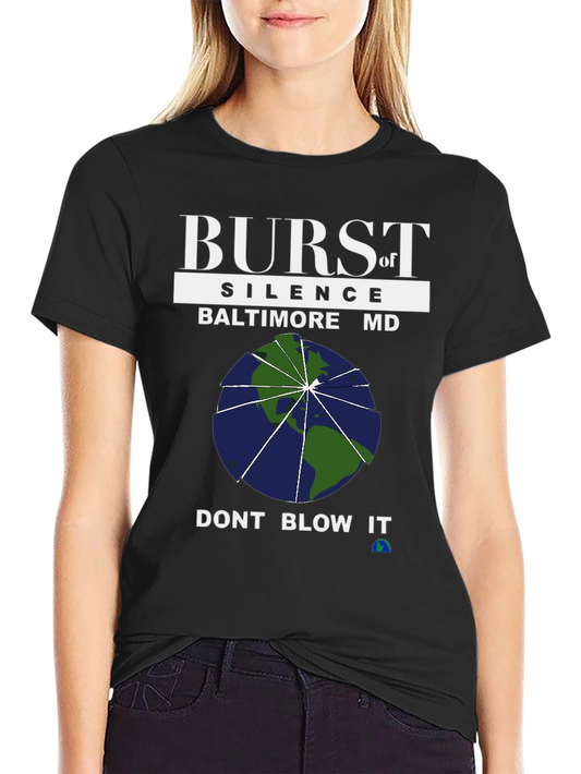Burst of Silence T-Shirt - Baltimore MD - Dont Blow It