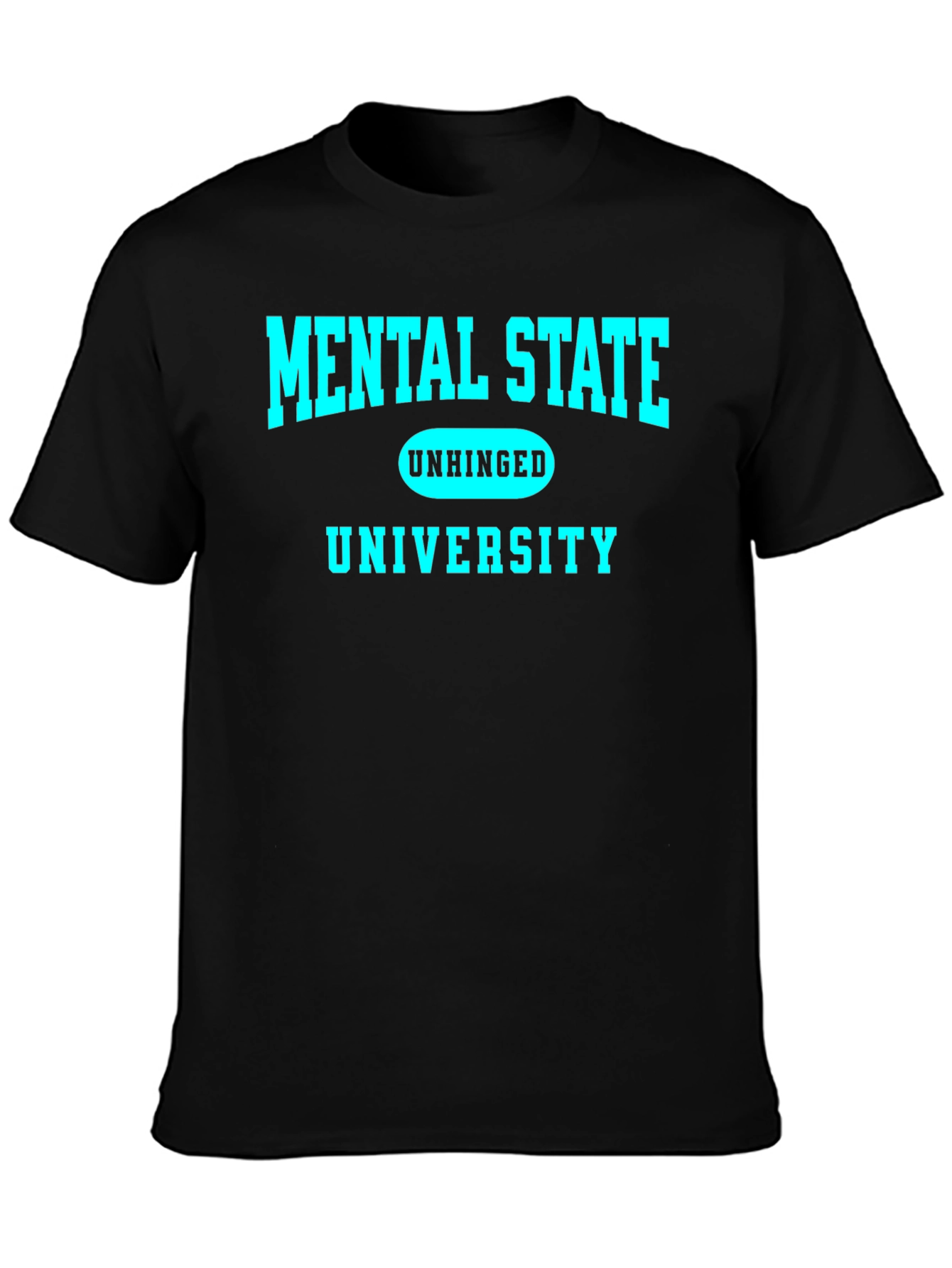 Mental State Unhinged University Graphic Tee