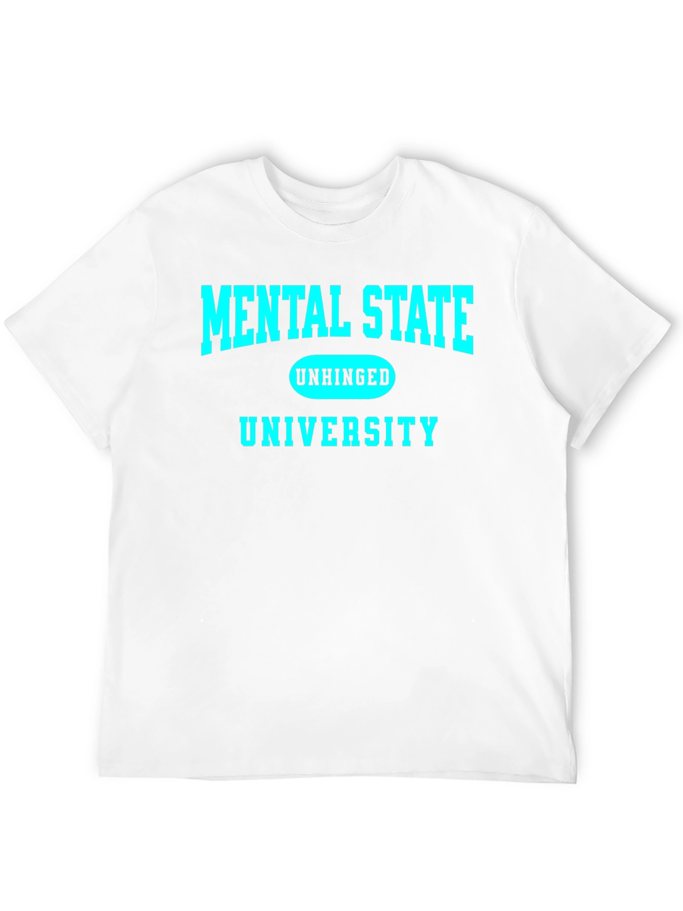 Mental State Unhinged University Graphic Tee