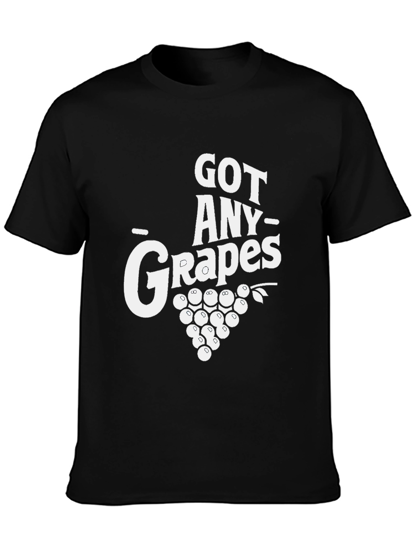 Got Any Grapes? Black T-Shirt