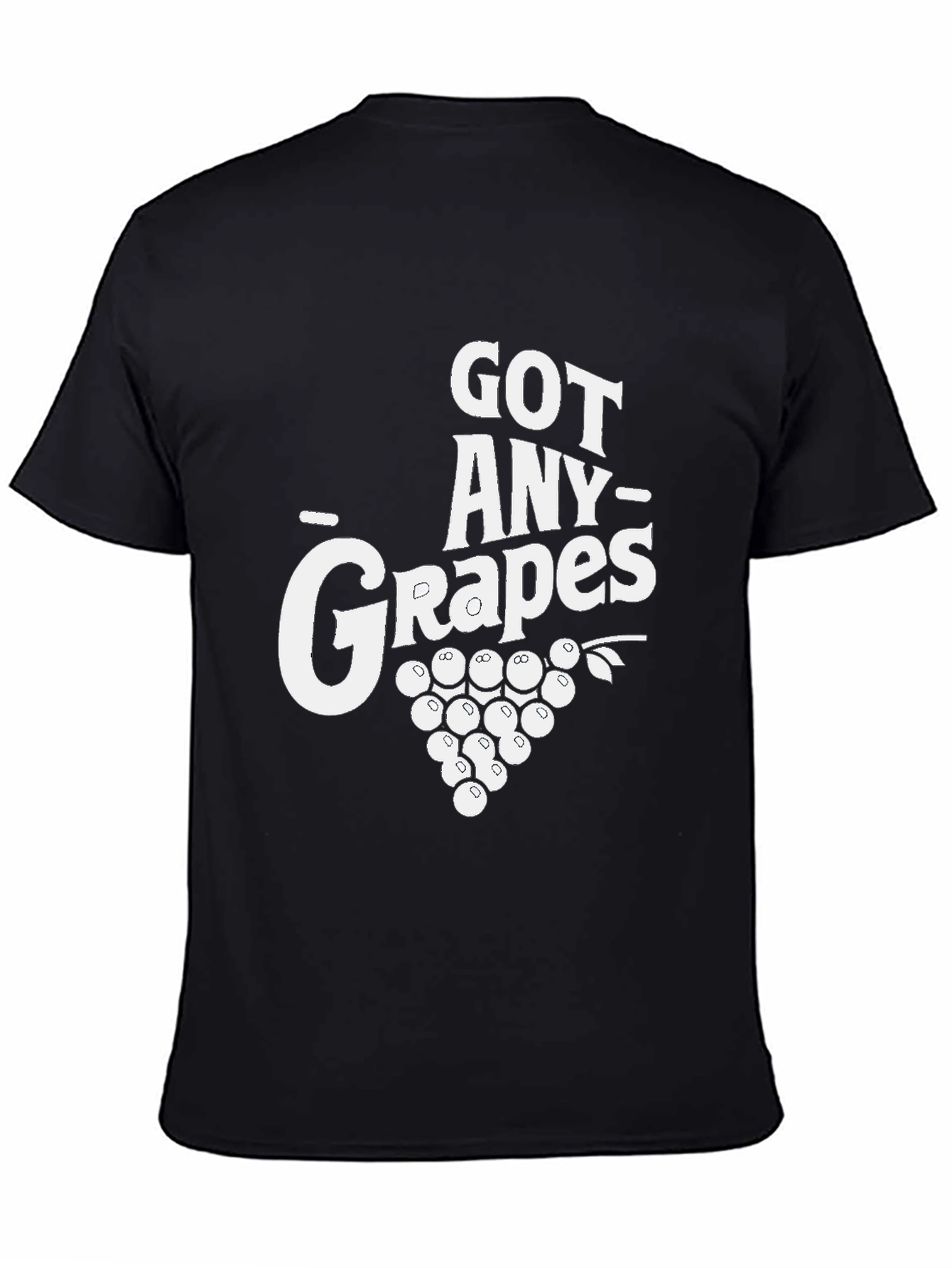 Got Any Grapes? Black T-Shirt