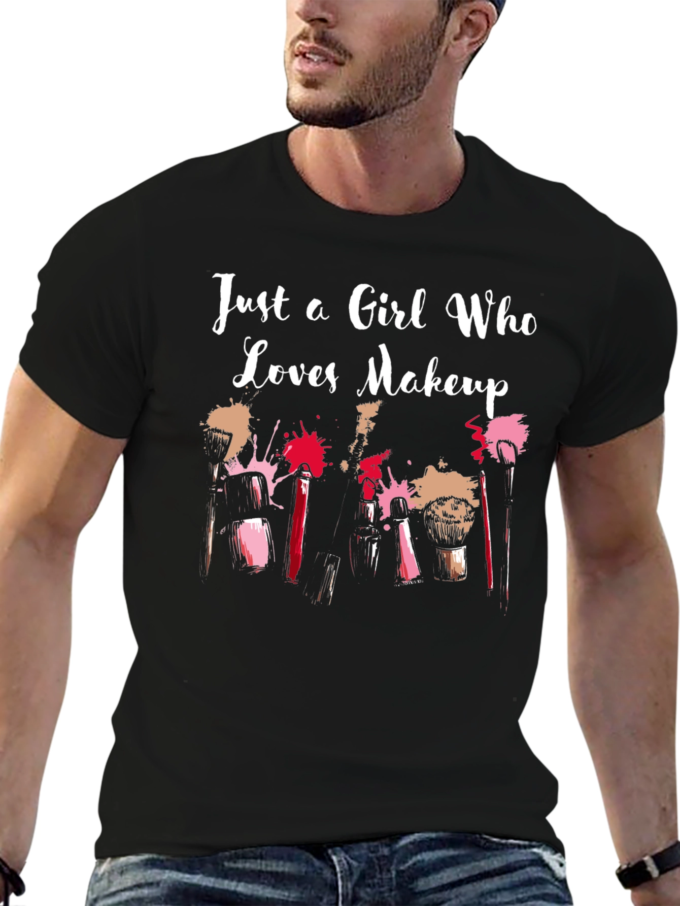 Just a Girl Who Loves Makeup T-Shirt