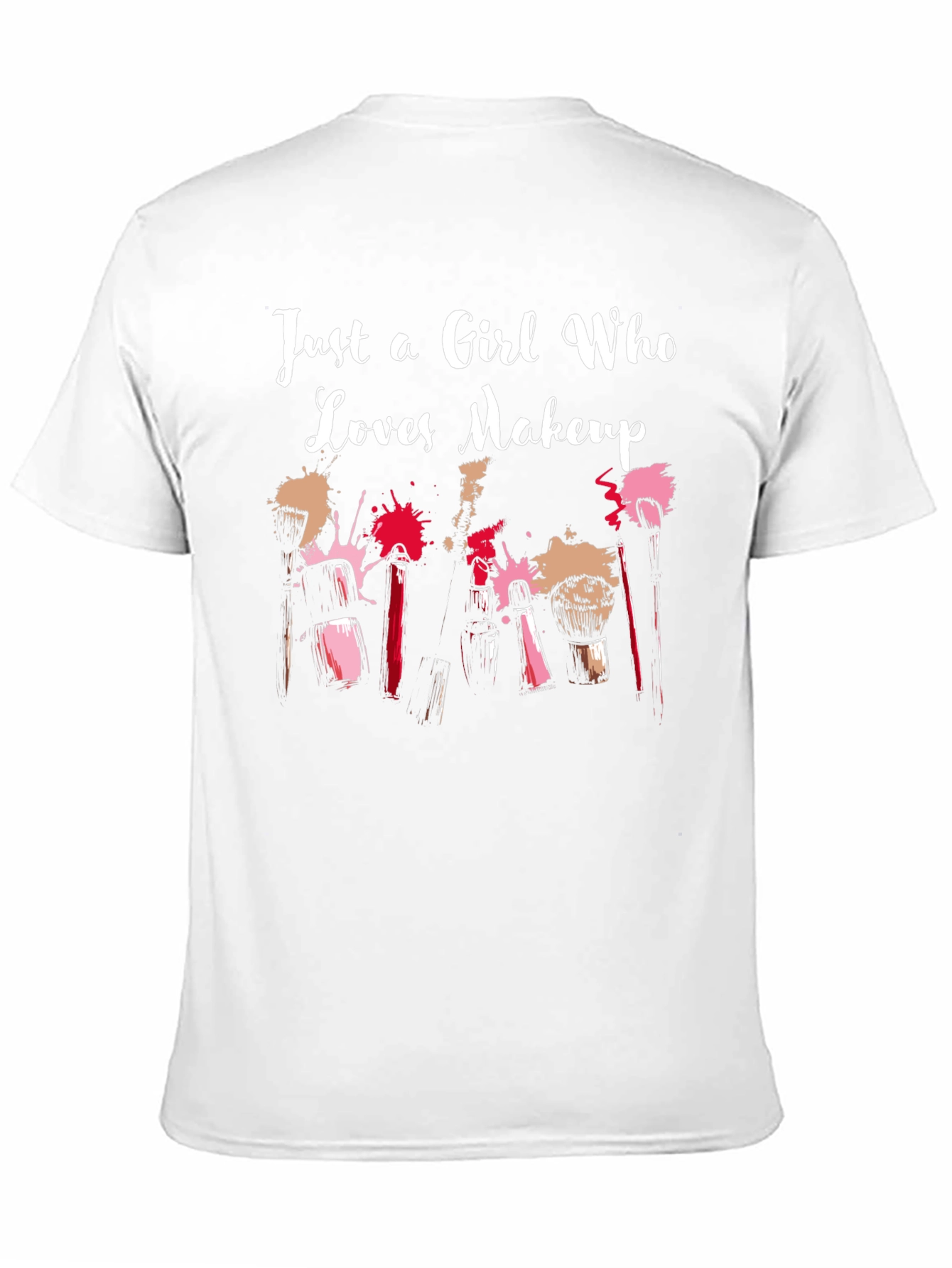 Just a Girl Who Loves Makeup T-Shirt