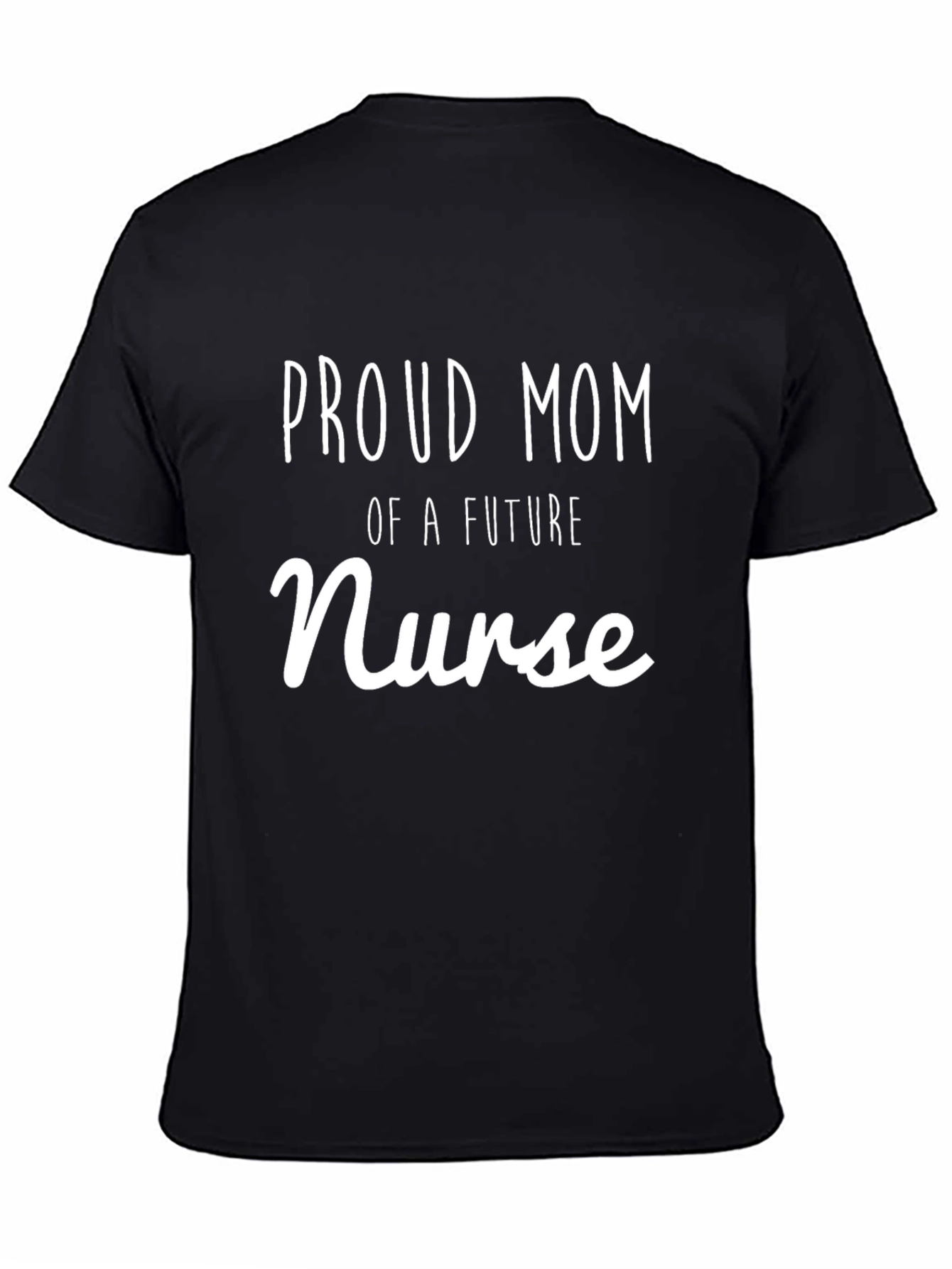 Proud Mom of a Future Nurse T-Shirt