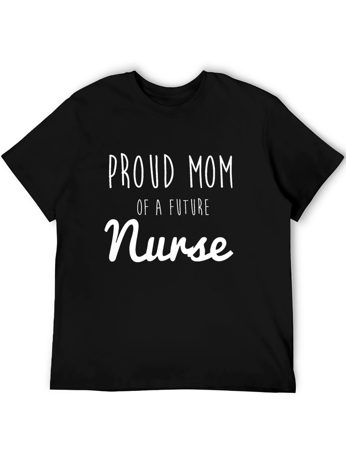 Proud Mom of a Future Nurse T-Shirt