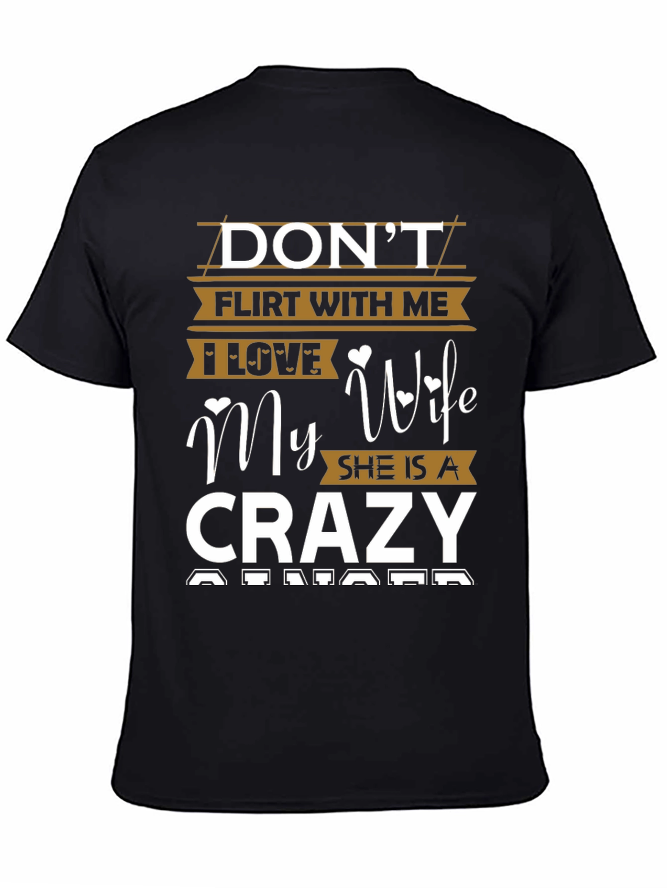 Dont Flirt I Love My Crazy Wife Mens T-Shirt