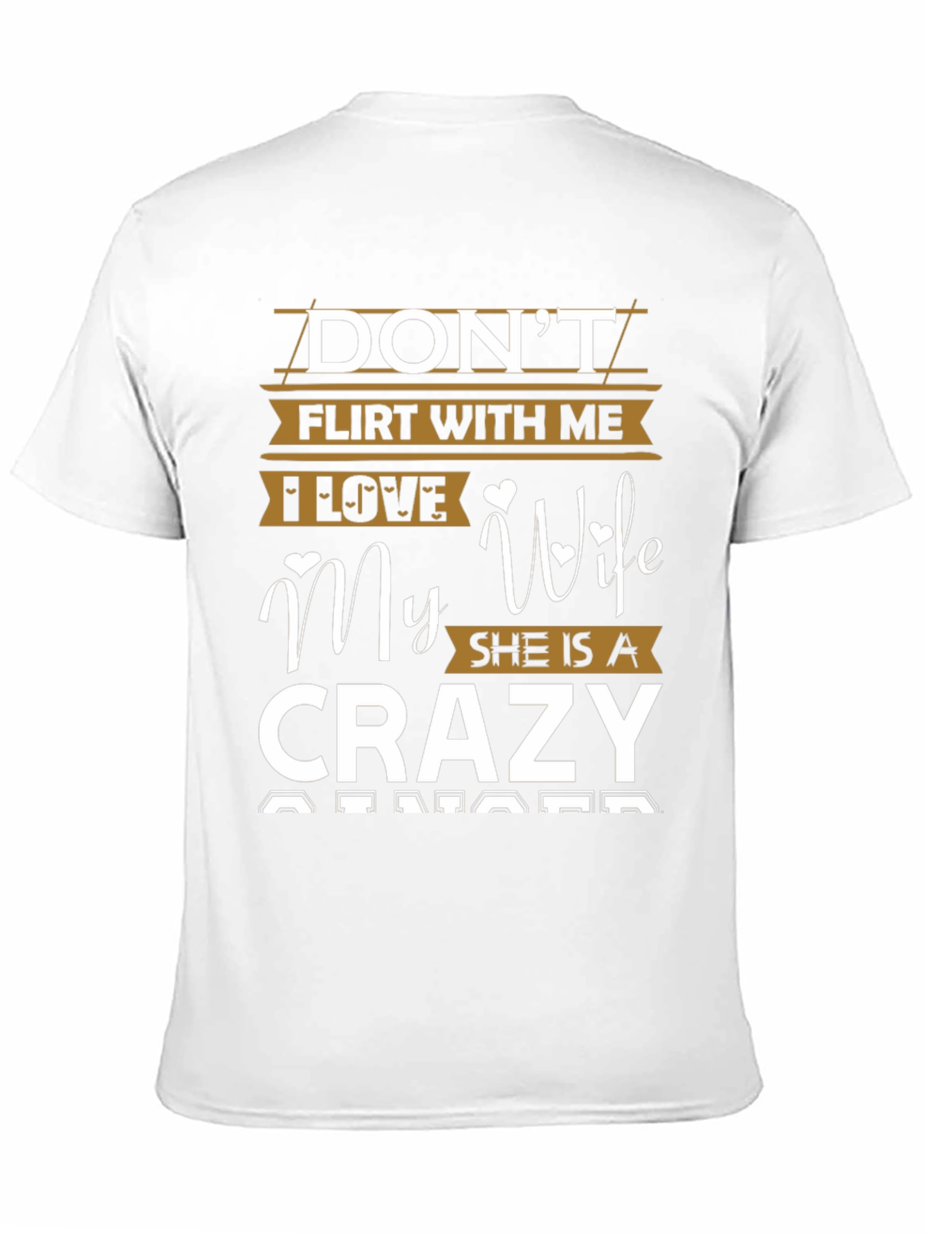 Dont Flirt I Love My Crazy Wife Mens T-Shirt