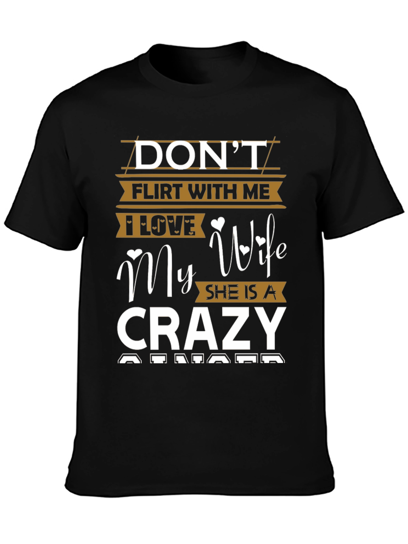 Dont Flirt I Love My Crazy Wife Mens T-Shirt