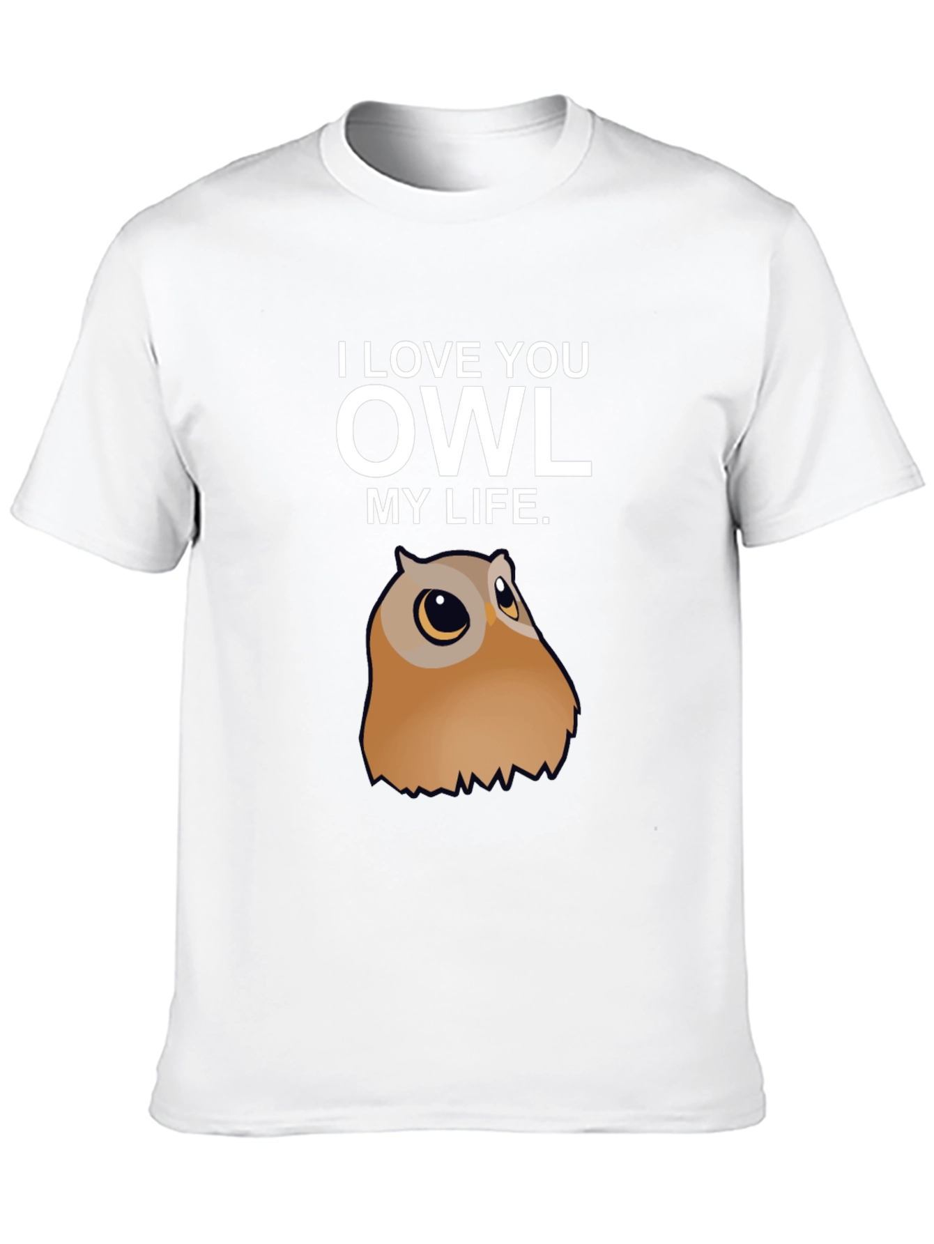 I Love You Owl My Life T-Shirt