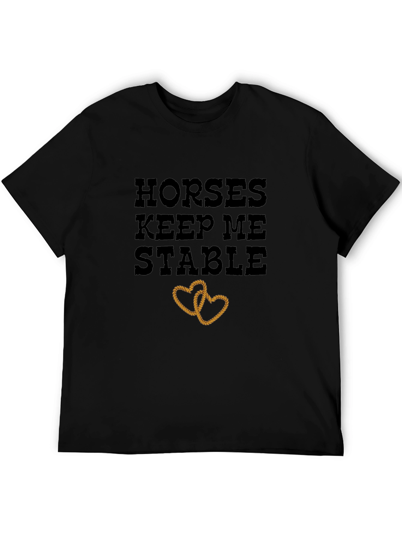 Horses Keep Me Stable T-Shirt Rope Heart Design