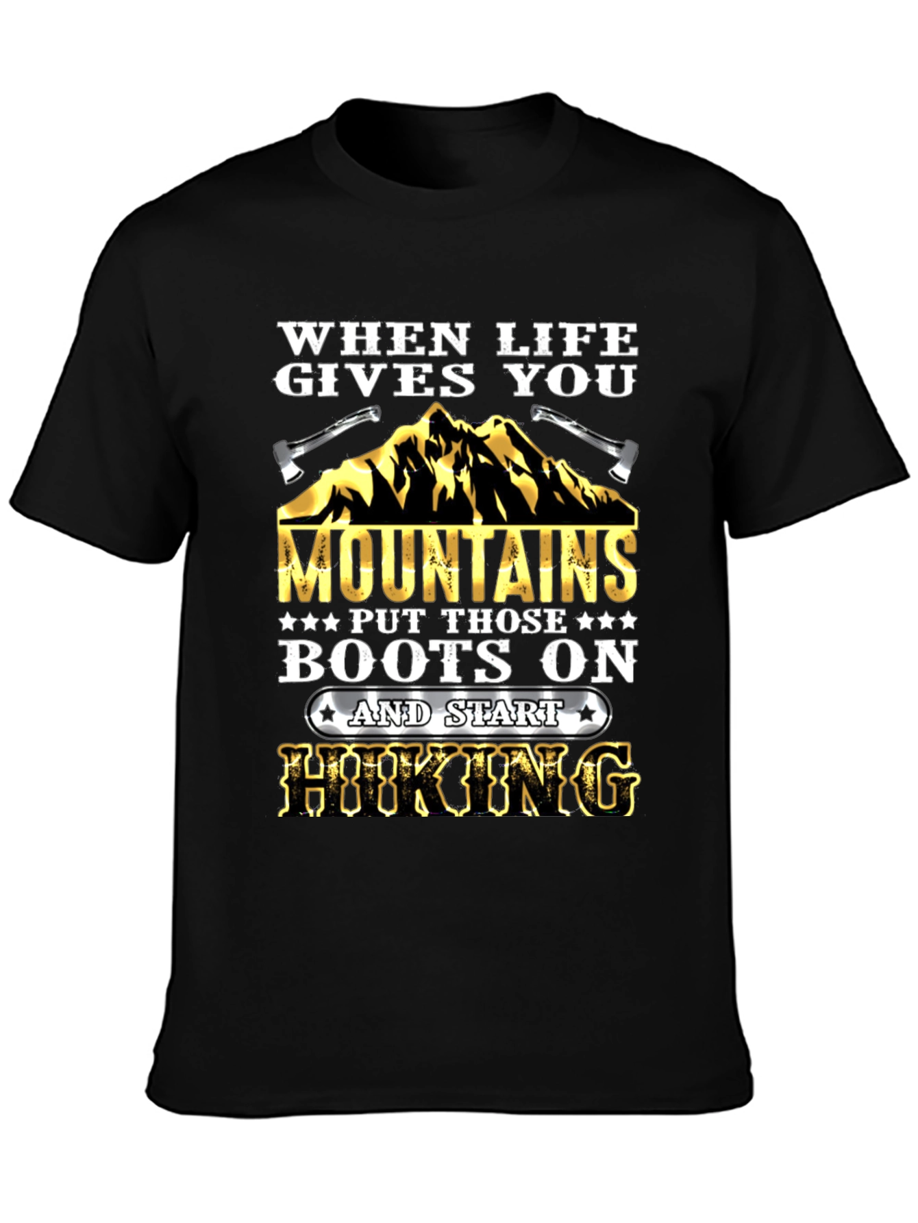 When Life Gives You Mountains Hiking T-Shirt