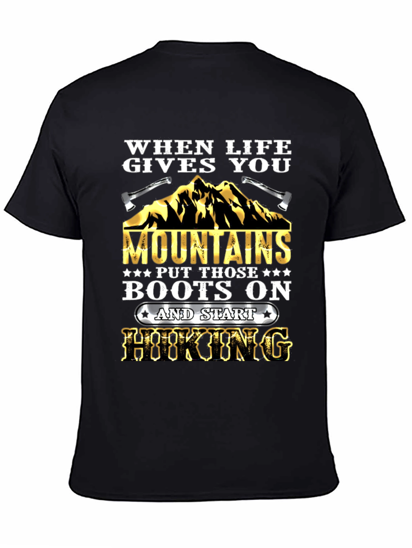 When Life Gives You Mountains Hiking T-Shirt