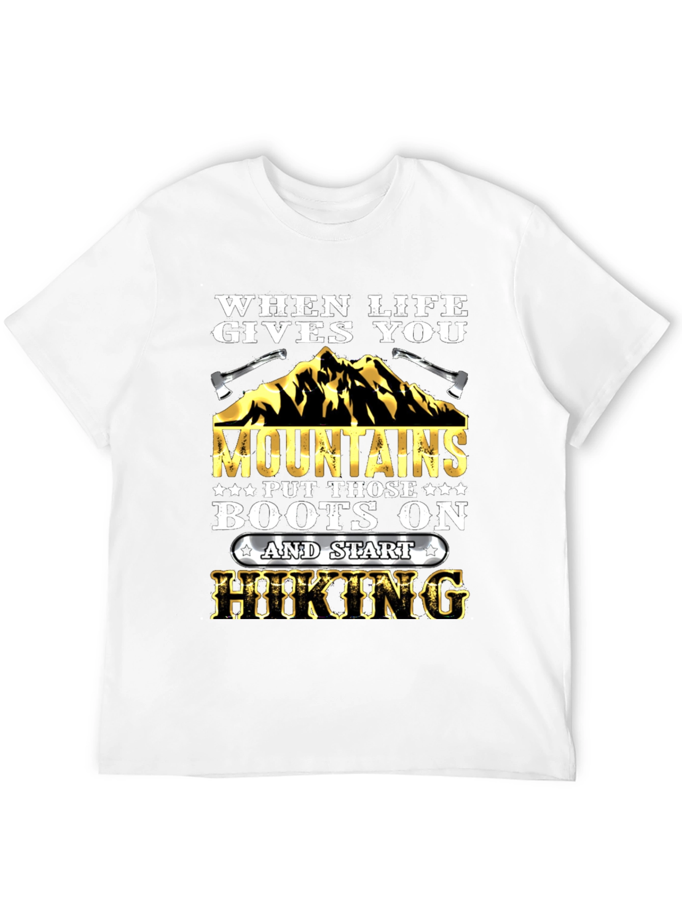 When Life Gives You Mountains Hiking T-Shirt