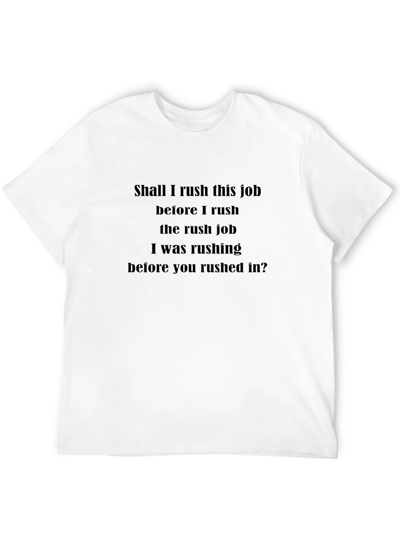 Humorous Rush Quote Graphic Tee - Black
