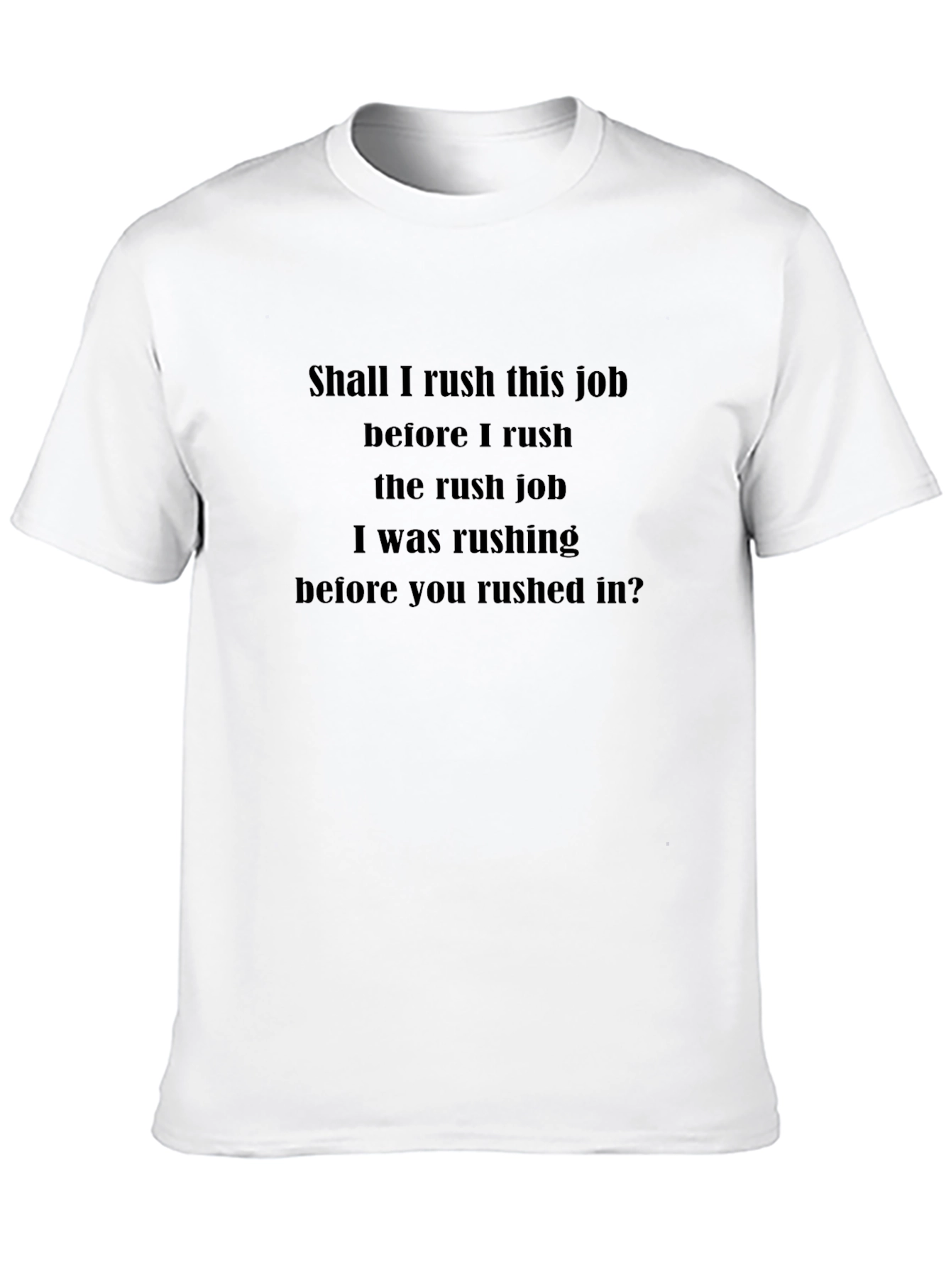 Humorous Rush Quote Graphic Tee - Black