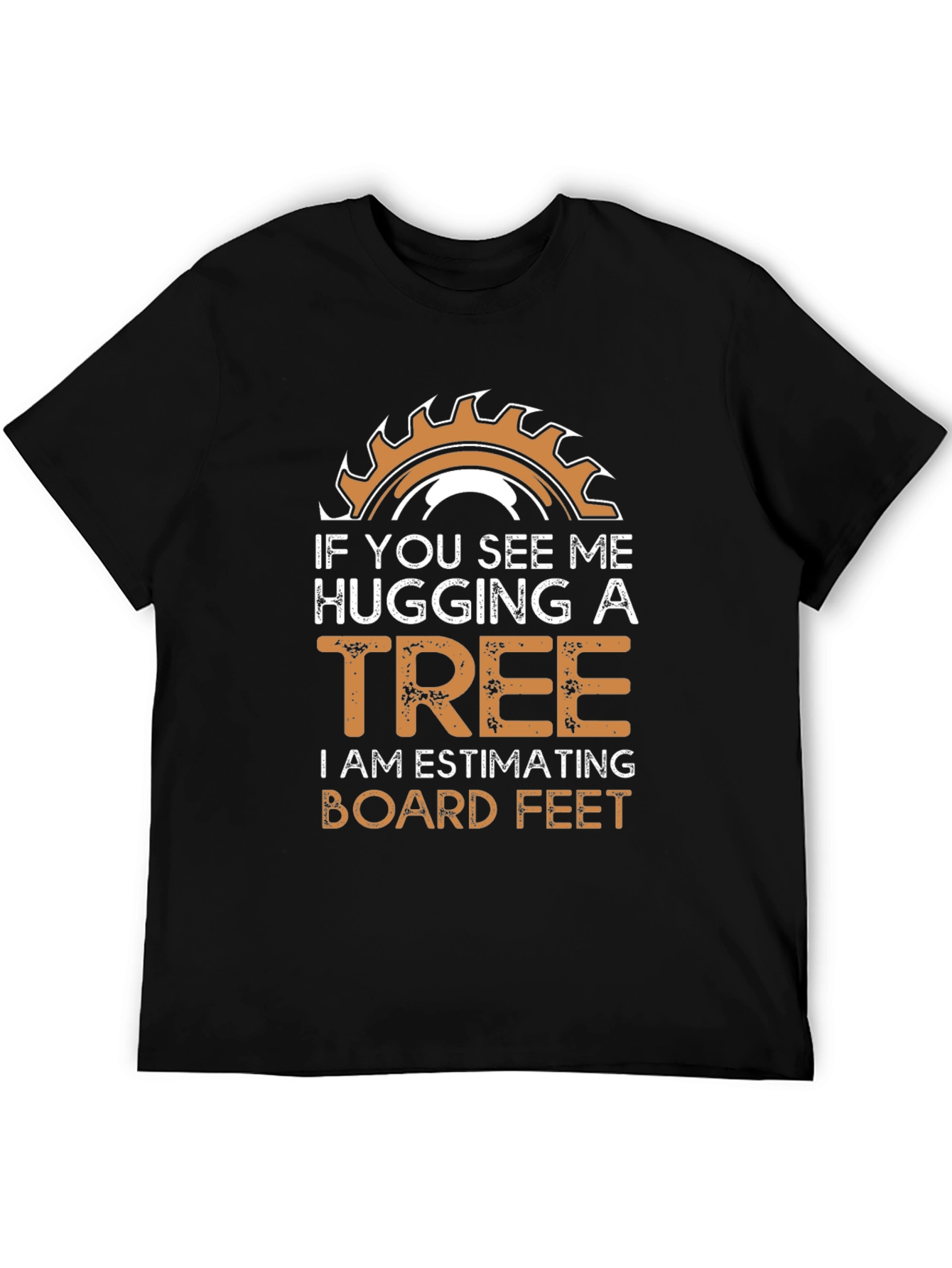Hug a Tree Woodworker Humor T-Shirt