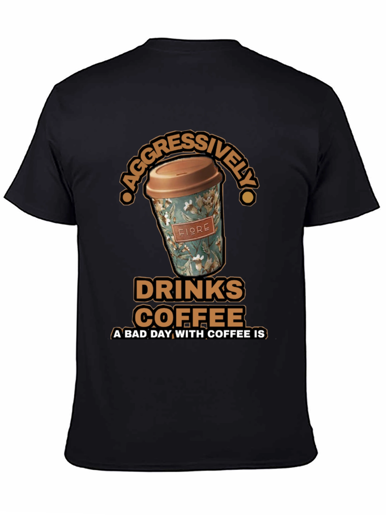 Aggressively Drinks Coffee T-Shirt