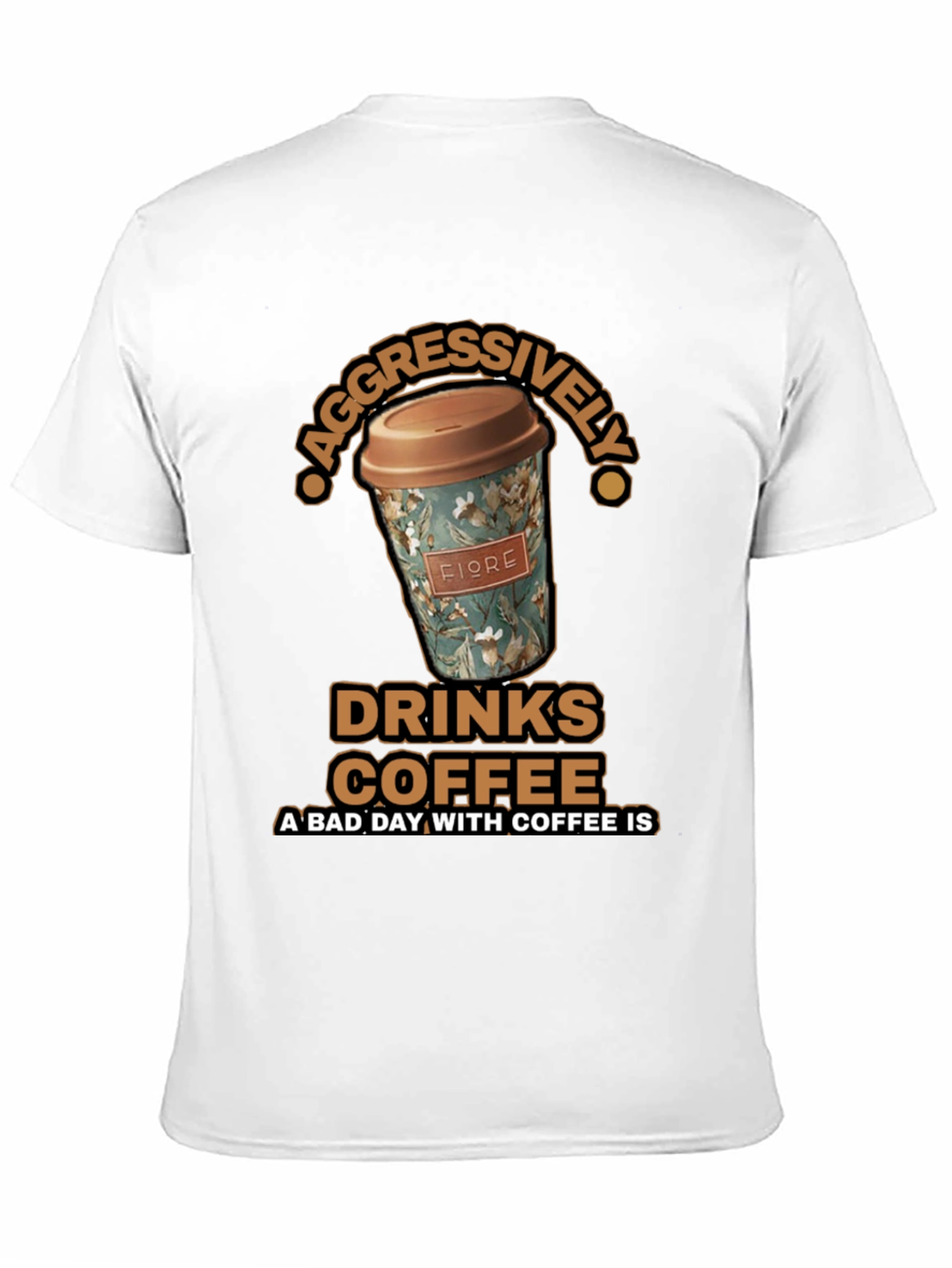 Aggressively Drinks Coffee T-Shirt