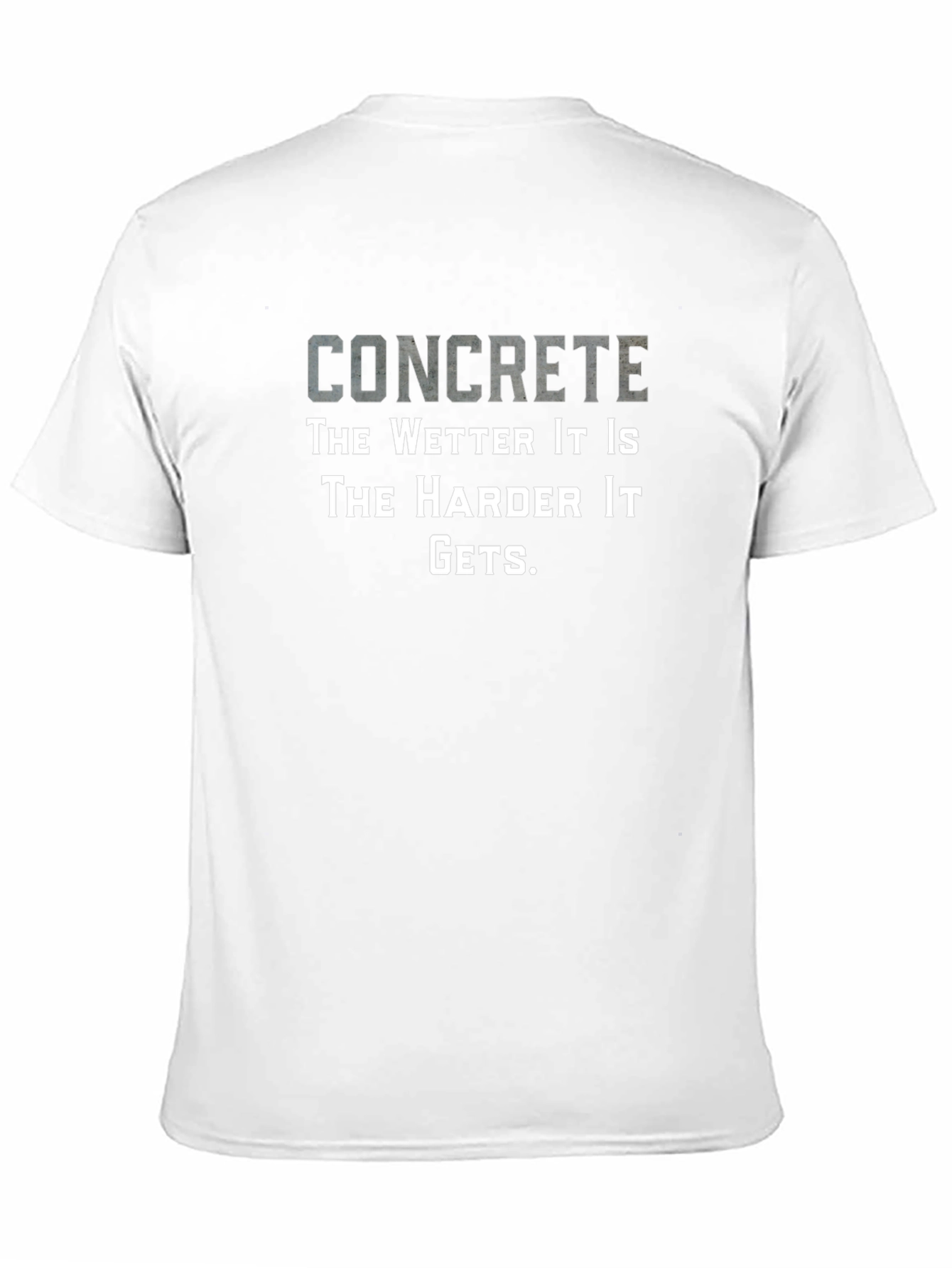 Concrete Humor T-Shirt - The Wetter It Is