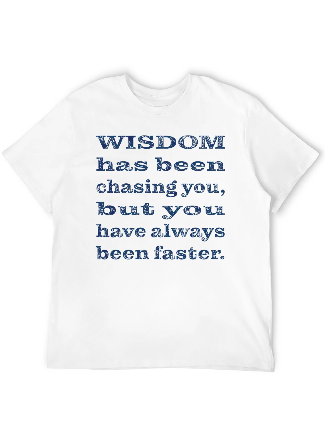 Wisdom Chasing Tee - Always Faster Graphic T-Shirt