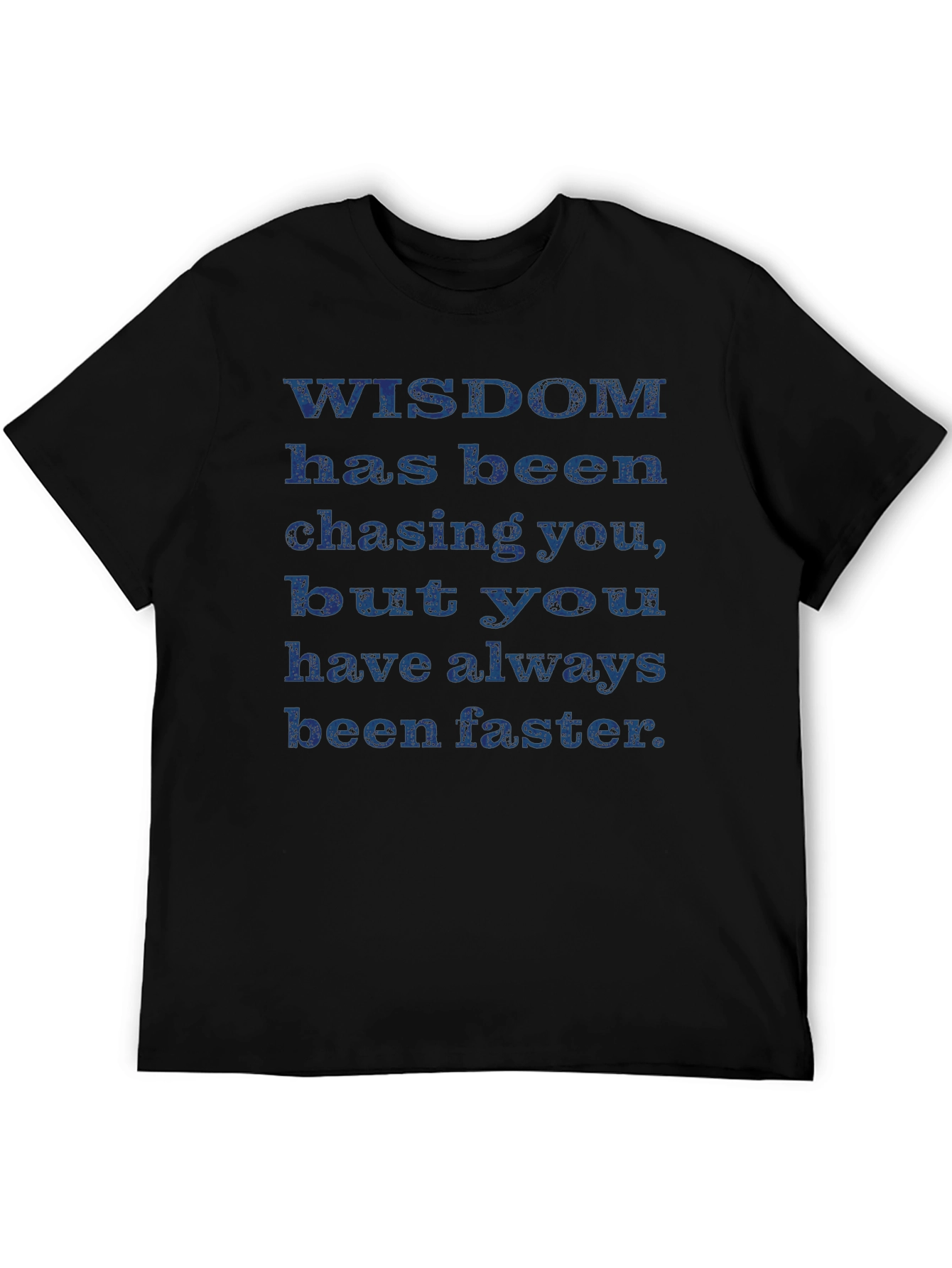 Wisdom Chasing Tee - Always Faster Graphic T-Shirt