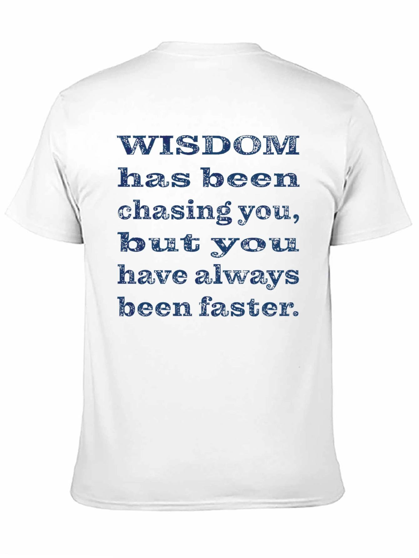 Wisdom Chasing Tee - Always Faster Graphic T-Shirt