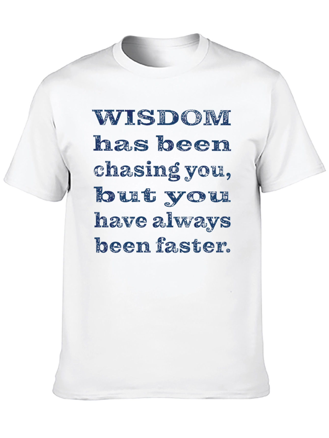Wisdom Chasing Tee - Always Faster Graphic T-Shirt