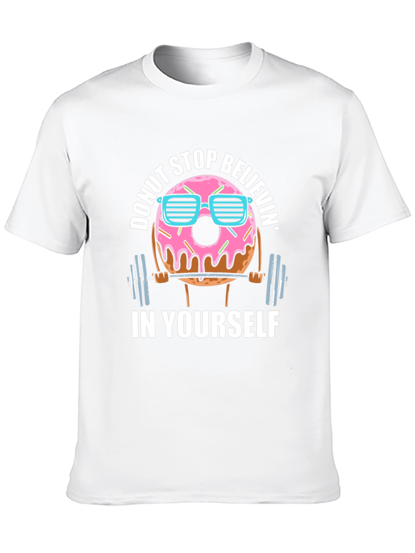 Donut Stop Believin T-Shirt