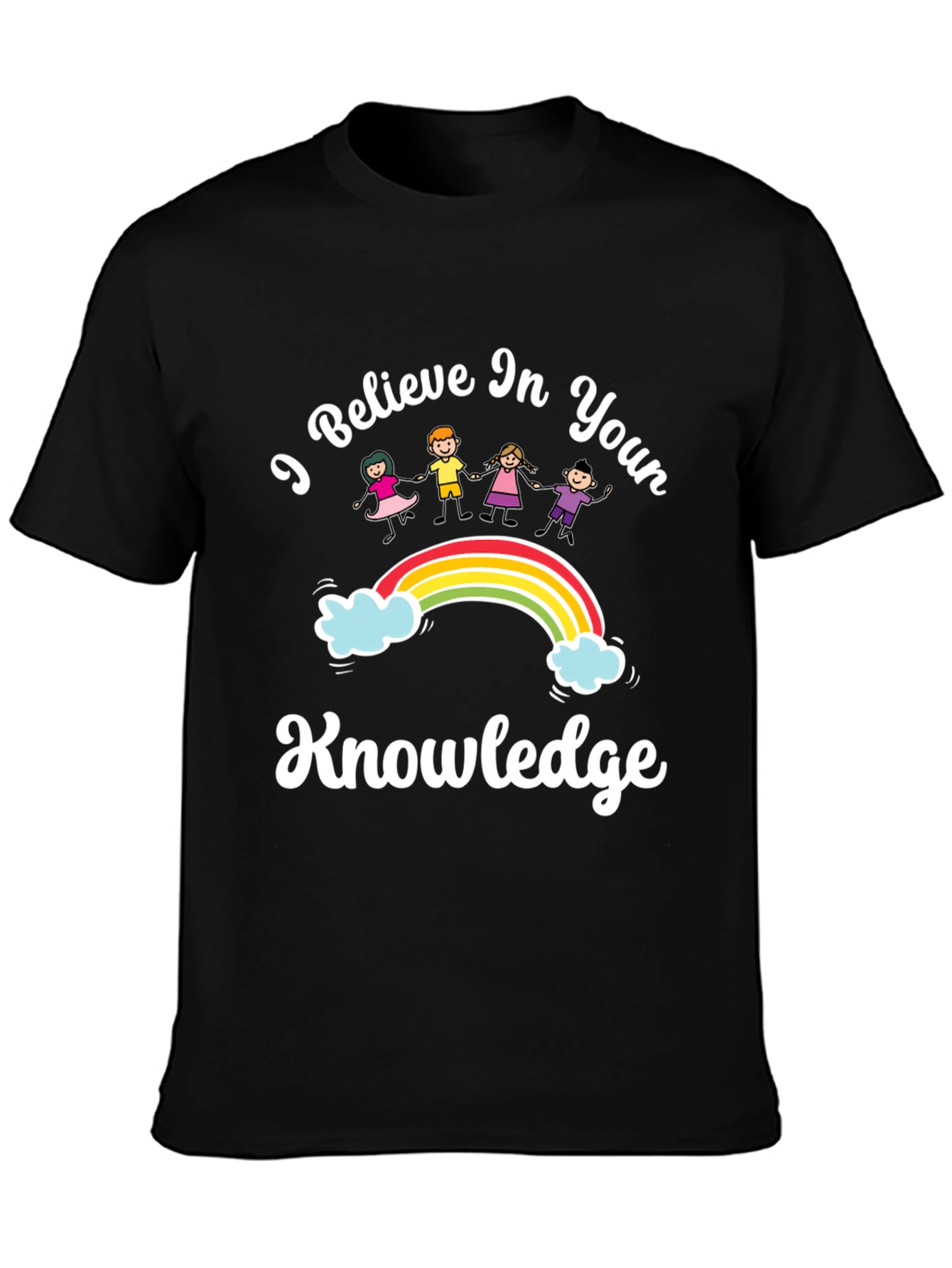 I Believe in Your Knowledge T-Shirt