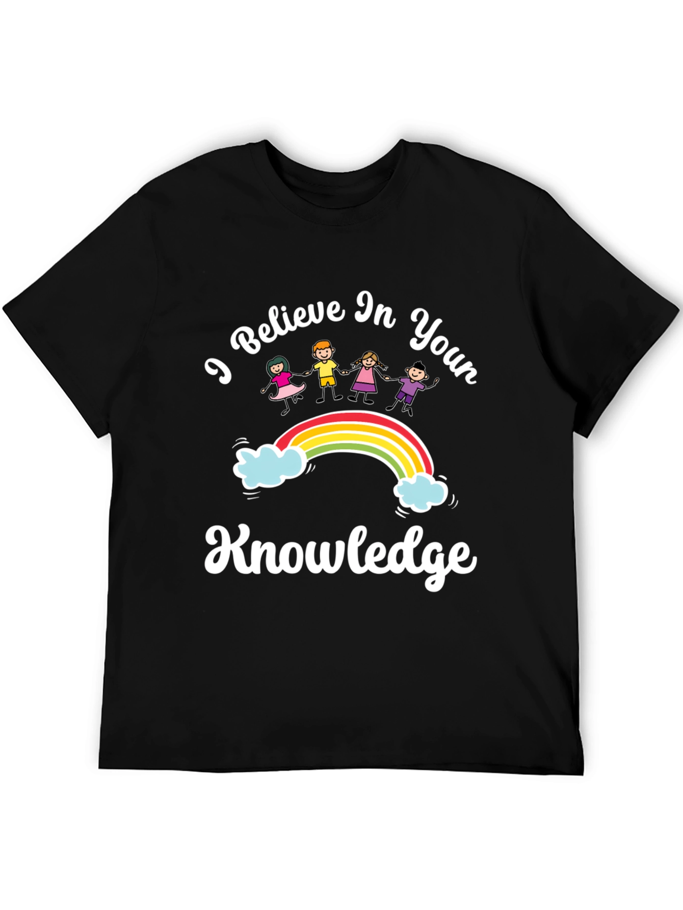 I Believe in Your Knowledge T-Shirt
