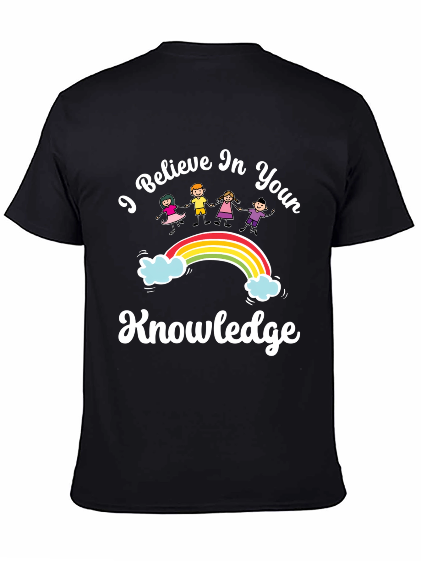 I Believe in Your Knowledge T-Shirt