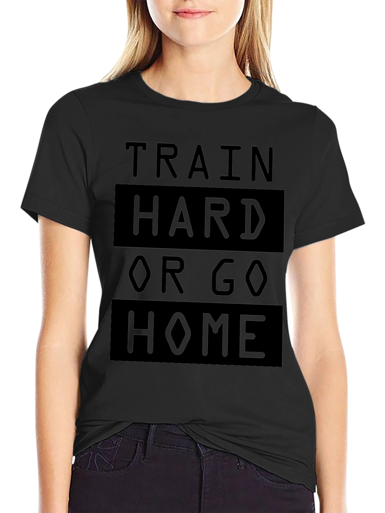 Train Hard or Go Home Black T-Shirt