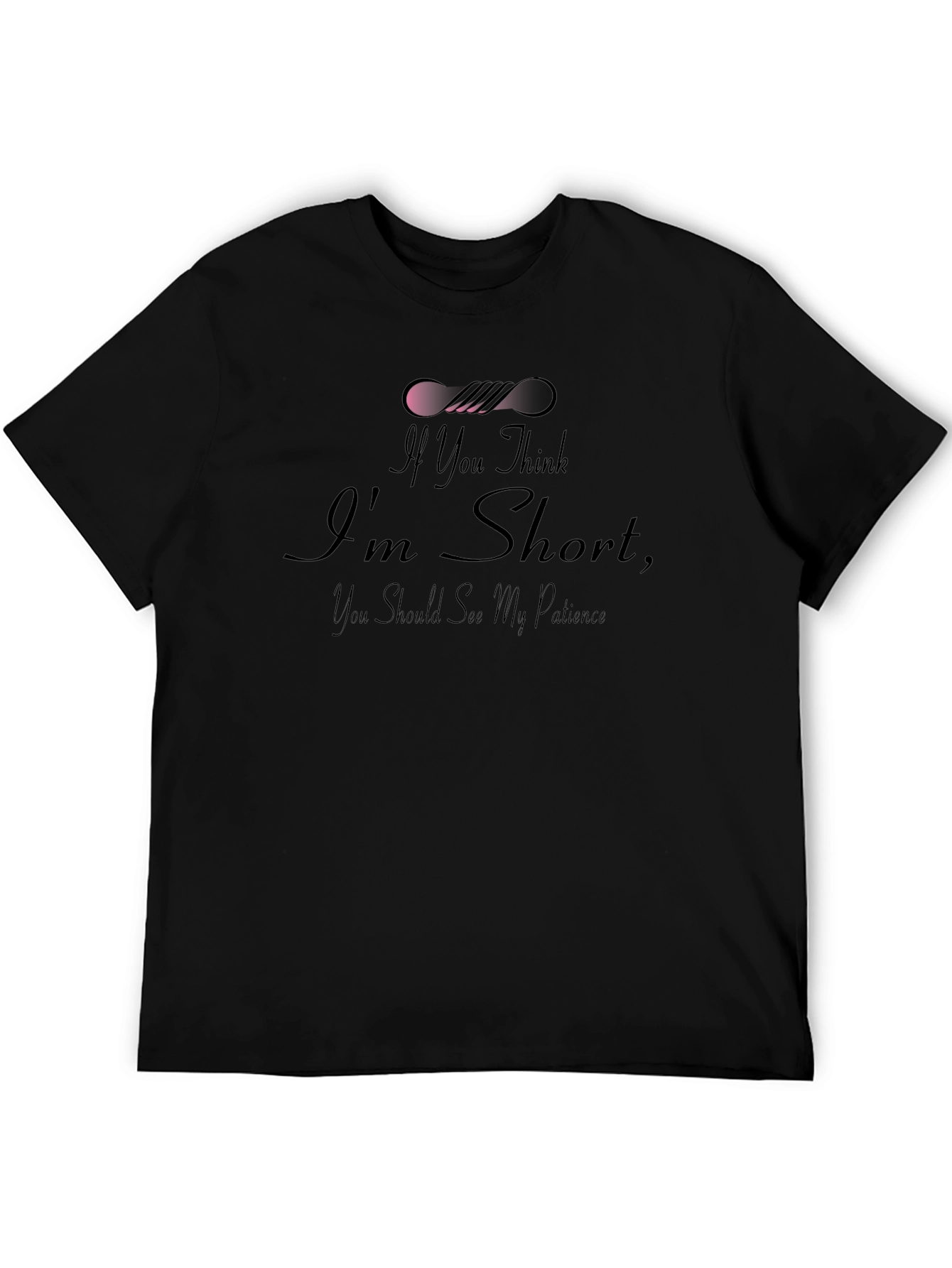 Funny Short Patience Black T-Shirt