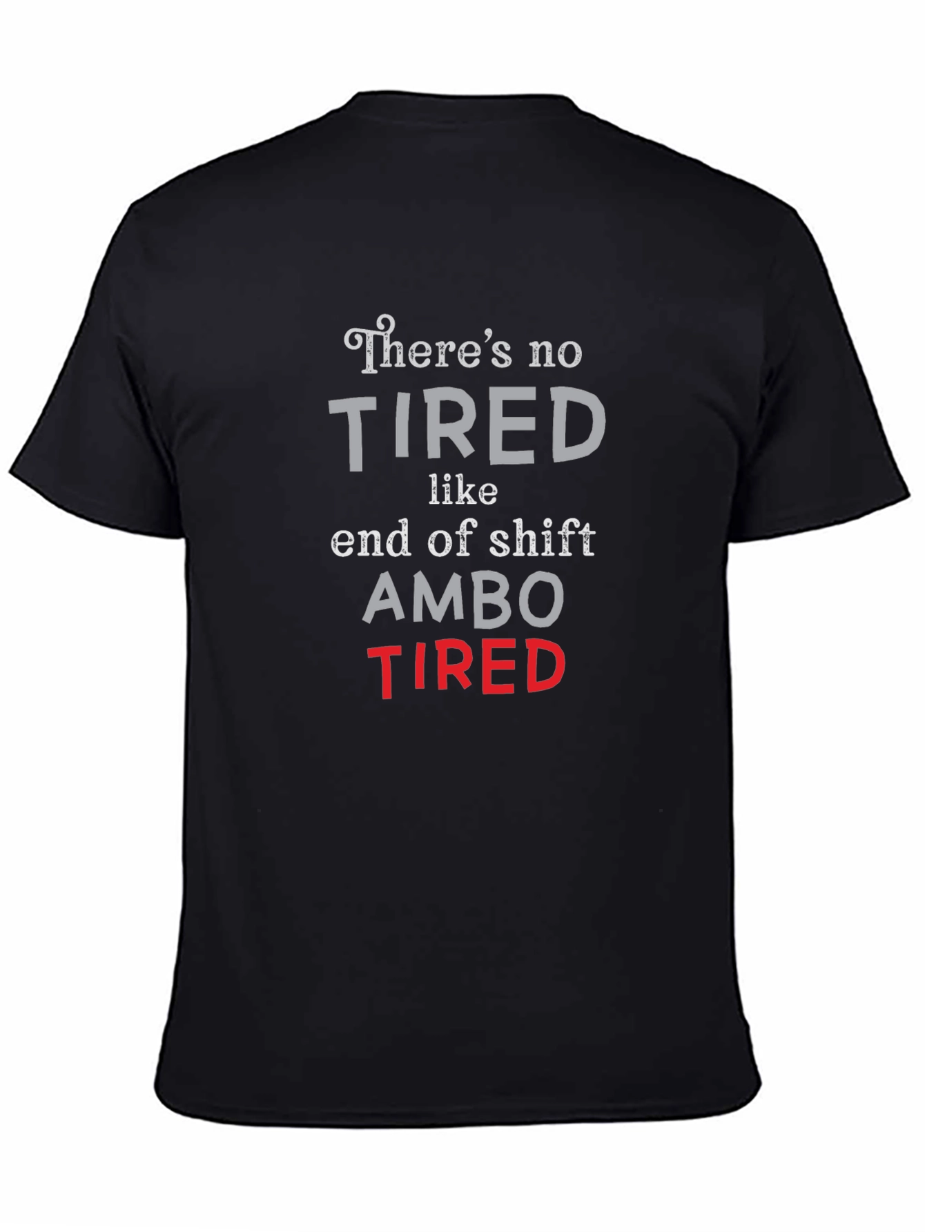 Ambo Tired T-Shirt - End of Shift